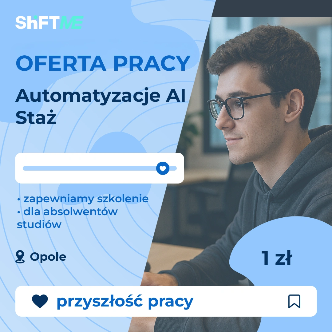 Oferta pracy Automatyzacje AI Staż Opole, s001m-1smi-pl