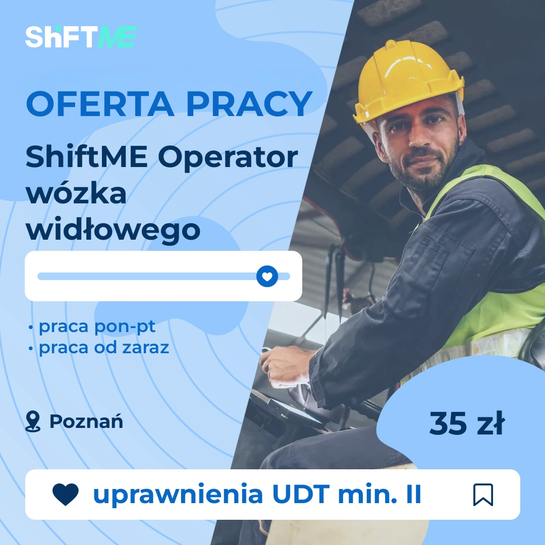 Oferta pracy ShiftME Operator wózka widłowego Poznań, s001p-05mn-pl
