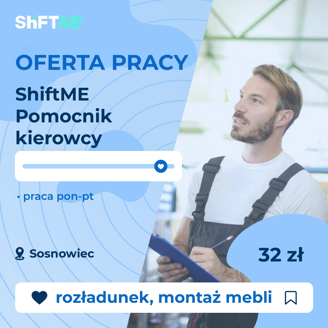 Oferta pracy ShiftME Pomocnik kierowcy Sosnowiec, s000y-00tz-pl