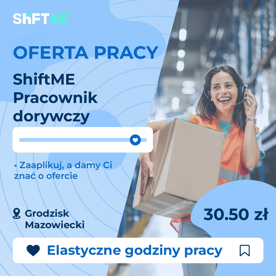 Oferta pracy ShiftME Pracownik dorywczy Grodzisk Mazowiecki, s000t-1jtv-pl