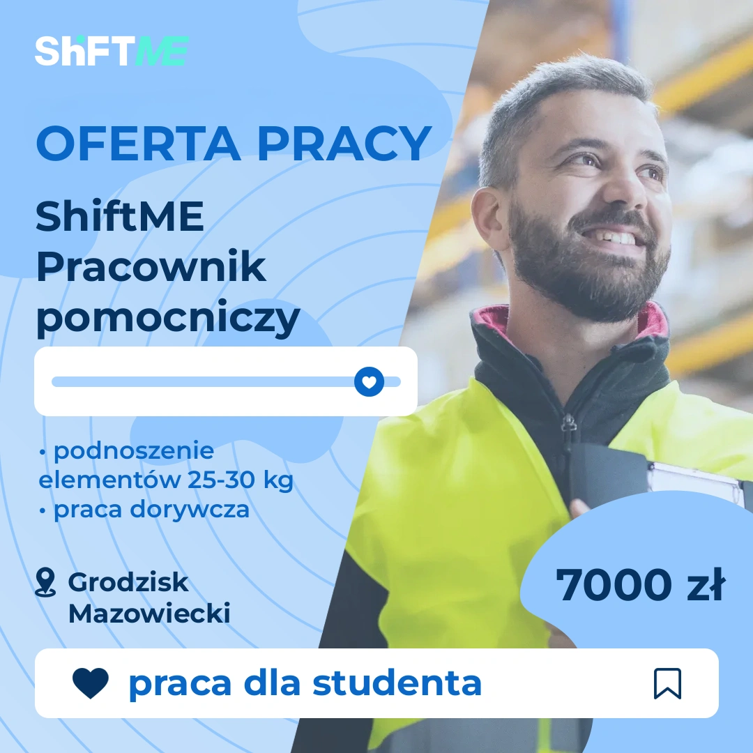 Oferta pracy ShiftME Pracownik pomocniczy magazyn Grodzisk Mazowiecki, s001x-1jtv-pl