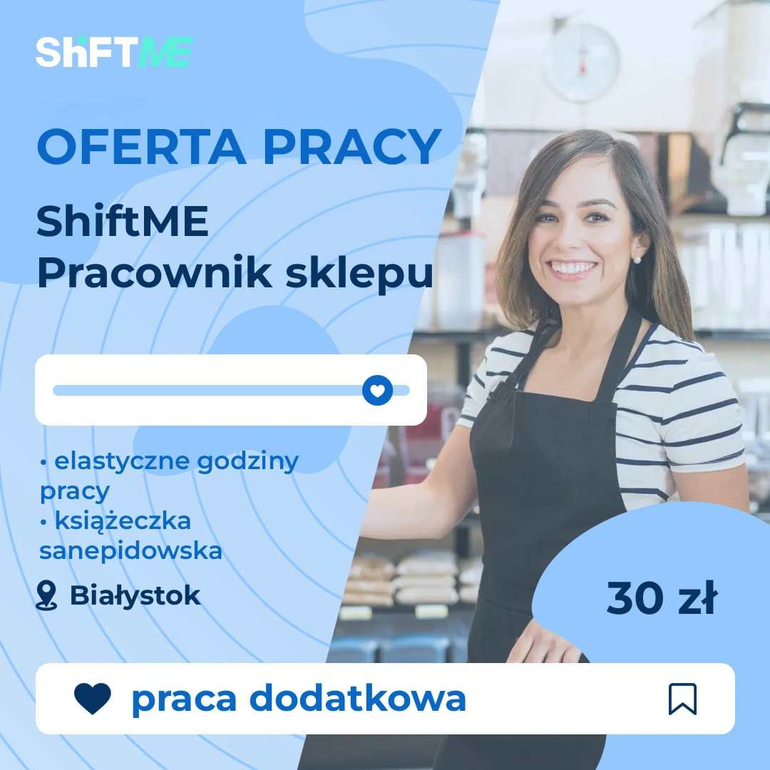 Oferta pracy ShiftME Pracownik sklepu Białystok, s000g-1zfe-pl